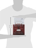 Love & Respect: The Love She Most Desires; The Respect He Desperately Needs