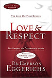 Love & Respect: The Love She Most Desires; The Respect He Desperately Needs